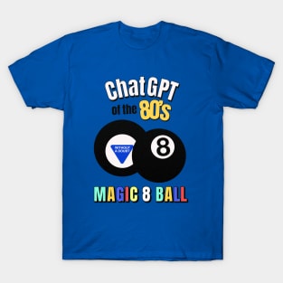 ChatGPT of the 80's - Magic 8 ball T-Shirt